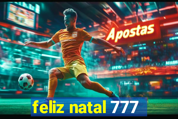 feliz natal 777